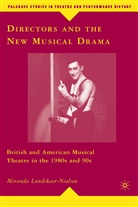 LUNDSKAER NIELSEN MIRANDA, M Lundskaer-Nielsen, M. Lundskaer-Nielsen, Miranda Lundskaer-Nielsen - Directors and the New Musical Drama