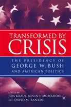 J. Kraus, J. Mcmahon Kraus, Kevin J Rankin Mcmahon, J. Kraus, Jon Kraus, McMahon... - Transformed By Crisis