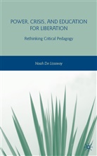 Noah De Lissovoy, De Lissovoy Noah, N. De Lissovoy, Kenneth A Loparo, Kenneth A. Loparo - Power, Crisis, and Education for Liberation