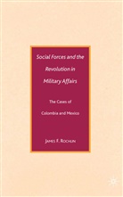 J Rochlin, J. Rochlin, James F. Rochlin - Social Forces and the Revolution in Military Affairs