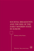 D Shlapentokh, D. Shlapentokh, Dmitry Shlapentokh - Societal Breakdown and the Rise of the Early Modern State in Europe