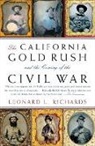 Leonard L Richards, Leonard L. Richards - The California Gold Rush and the Coming of the Civil War