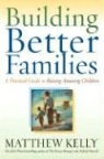 Matthew Kelly - Building Better Families