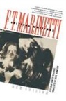 F. T. Marinetti, F. T./ Berghaus Marinetti, Filippo Marinetti, Filippo Tommaso Marinetti, Gunter Berghaus - Critical Writings