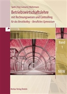 Friedrich Härter, Gernot Hartmann, Hartmu Hug, Hartmut Hug, Martina Lennartz, Martina u a Lennartz... - BWL mit Rechnungswesen für das Berufskolleg - Berufliches Gymnasium, Ausgabe Nordrhein-Westfalen - 1: Betriebswirtschaftslehre mit Rechnungswesen und Controlling. Bd.1