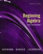 Richard N. Aufmann, Richard N./ Barker Aufmann, Vernon C. Barker, Joanne S. Lockwood - Beginning Algebra