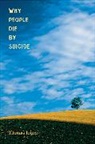 Thomas Joiner, Thomas E Joiner, Thomas E. Joiner - Why People Die By Suicide