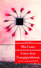 Mia Couto - Unter dem Frangipanibaum