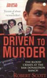 Robert Scott - Driven to Murder