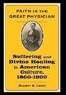 Heather D Curtis, Heather D. Curtis, Heather D. (Tufts University) Curtis - Faith in the Great Physician