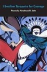 Hershman R John, Hershman R. John - I Swallow Turquoise for Courage