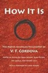 V F Cordova, V. F. Cordova, Ted Jojola, Ambe Lacy, Kathleen Dean Moore, Kathleen Dean (EDT)/ Peters Moore... - How It Is