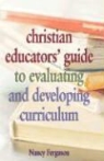 Nancy Ferguson, Nancy/ Lefever Ferguson - Christian Educators' Guide to Evaluating and Developing Curriculum