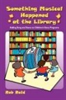 Rob Reid - Something Musical Happened at the Library