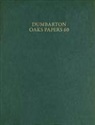 Stefanos Alexopoulos, Franz Alto Bauer, Sarah T. Brooks, Brian Croke, Alice-Mary Talbot, Alice-Mary Talbot - Dumbarton Oaks Papers 60