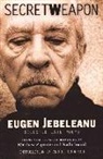 Eugen Jebeleanu - Secret Weapon: Selected Late Poems