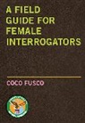 Coco Fusco - Field guide for female interrotaros