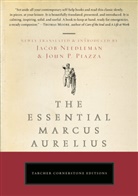 Marcus Aurelius, Jacob Needleman, John Piazza - Essential Marcus Aurelius