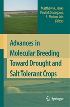 Paul M. Hasegawa, S. Mohan Jain, Shri M. Jain, Shri Mohan Jain, Matthew A. Jenks, Pau M Hasegawa... - Advances in Molecular Breeding Toward Drought and Salt Tolerant Crops