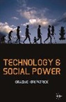 Graeme Kirkpatrick - Technology and Social Power
