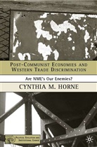 C Horne, C. Horne, Cynthia M. Horne, S. Horne - Post-Communist Economies and Western Trade Discrimination