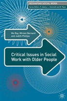 Miria Bernard, Miriam Bernard, Judith Phillips, Mo Ray, Mo Bernard Ray, Mo G Ray... - Critical Issues in Social Work With Older People