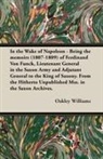 Oakley Williams - In the Wake of Napoleon - Being the Memoirs (1807-1809) of Ferdinand Von Funck, Lieutenant General in the Saxon Army and Adjutant General to the King