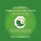 Max Wright, 1st World Library, 1st World Publishing, 1stworld Library - Looking Through the Eyes of Nature; A T'ai Chi Player's Guide to the Way Things Are
