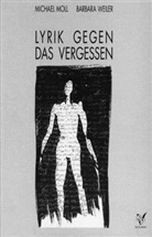 Tina Stolt, Tina Stolt, Michael Moll, Barbara Weiler - Lyrik gegen das Vergessen