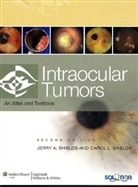 Shields, Carol L. Shields, Dr. Carol L. Shields, Jerry A. Shields, Jerry A. Shields Shields - Intraocular Tumors