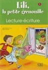 Meyer-Dreux, Sylvie Meyer-Dreux, Michel Savart - Lili, la petite grenouille - Niveau 1: Lili, la petite grenouille, niveau 1 : livret de lecture