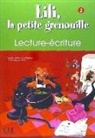 Agnès Malfettes-Wittmann, Meyer-Dreux, Sylvie Meyer-Dreux - Lili, la petite grenouille - Niveau 2: Lili, la petite grenouille 2, : lecture, écriture