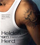 Herbert Hacker, Walter Osztovics, David Ruehm - Helden am Herd