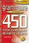 EVELYNE SIREJOLS, Evelyne Siréjols, Giovanna Tempesta - 450 nouveaux Exercices - Niveau débutant: Grammaire : 450 nouveaux exercices, niveau débutant