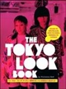 Philomena Keet, Philomena Manabe Keet, Yuri Manabe, Yuri Manabe - The Tokyo Look Book: Stylish to Spectacular, Goth to Gyaru, Sidewalk to Catwalk