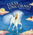 B. G. Hennessy, Susan Mitchell, Susan Mitchell - Lucia y el Unicornio Felices Para Siempre