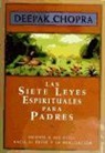 Deepak Chopra - Las siete leyes espirituales para padres
