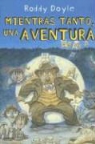 Roddy Doyle, Brian Ajhar - Mientras tanto una aventura