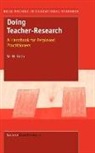 W. -M Roth, W. -M. Roth, Wolff-Michael Roth - Doing Teacher-Research: A Handbook for Perplexed Practioners