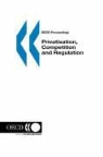 Oecd Published by Oecd Publishing, Publi Oecd Published by Oecd Publishing, Oecd Publishing - OECD Proceedings Privatisation, Competition and Regulation