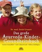 Detlef Grunert, Detlef Dr. med. Grunert - Das große Ayurveda-Kinder-Gesundheitsbuch