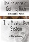 Charles F. Haanel, Wallace D. Wattles - The Science of Getting Rich by Wallace D. Wattles and the Master Key System by Charles F. Haanel