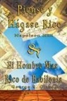 George S. Clason, George Samuel Clason, Napoleon Hill - Piense y Hagase Rico by Napoleon Hill & El Hombre Mas Rico de Babilonia by George S. Clason