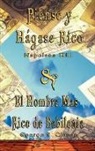 George S. Clason, George Samuel Clason, Napoleon Hill - Piense y Hagase Rico by Napoleon Hill & El Hombre Mas Rico de Babilonia by George S. Clason