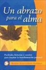 Ruben Armendariz Ramirez, Rubén Armendáriz Ramírez - Un Abrazo Para El Alma: Parabolas, Historias y Cuentos Para Inspirar La Transformacion Personal
