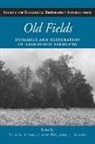 Viki A. (EDT)/ Hobbs Cramer, Viki A. Hobbs Cramer, Richard J. Hobbs, Society for Ecological Restoration Inter, Viki A. Cramer, Richard J. Hobbs - Old Fields