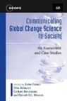 Holm (EDT)/ Brklacich Tiessen, Holm Brklacich Tiessen, TIESSEN HOLM BRKLACICH MIKE BREU, Gerhard Breulmann, Michael Brklacich, Mike Brklacich... - Communicating Global Change Science to Society