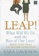 Sara Davidson - Leap! What Will We Do With the Rest of Our Lives