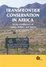 M. Ramutsindela, Maano Ramutsindela, Manno Ramutsindela - Transfrontier Conservation in Africa
