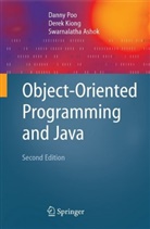 Swarnalatha Ashok, Dere Kiong, Derek Kiong, Derek B. K. Kiong, Dann Poo, Danny Poo... - Object-Oriented Programming and Java